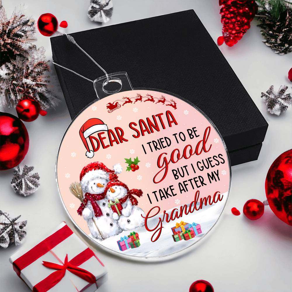 Christmas High Graphic Acrylic Ornament, Grandma I Tried To Be Good - Kubby&Co Worldwide